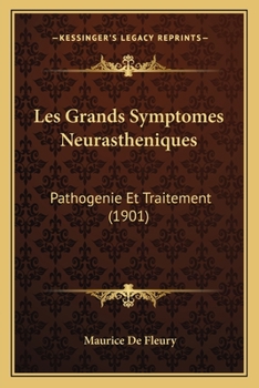 Paperback Les Grands Symptomes Neurastheniques: Pathogenie Et Traitement (1901) [French] Book