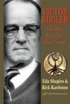 Hardcover Victor Kugler: The Man Who Hid Anne Frank Book