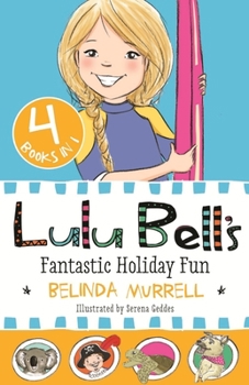 Lulu Bell's Fantastic Holiday Fun - Book  of the Lulu Bell