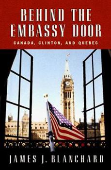 Hardcover Behind the Embassy Door: Canada, Clinton, and Quebec Book