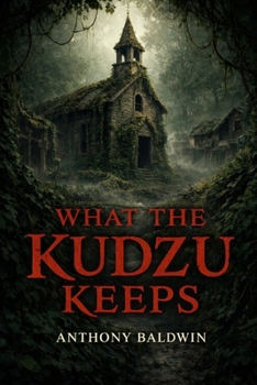 Paperback What the Kudzu Keeps Book