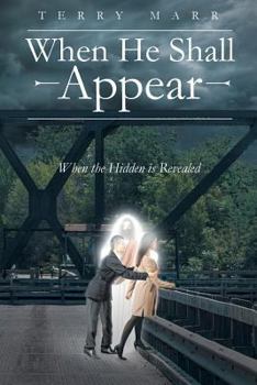 Paperback When He Shall Appear: When the Hidden is Revealed Book