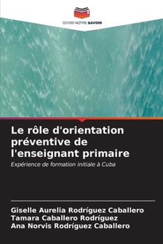 Le rôle d'orientation préventive de l'enseignant primaire