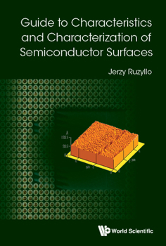 Hardcover Guide to Characteristics and Characterization of Semiconductor Surfaces Book