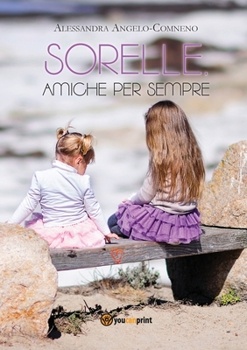 Paperback Sorelle, amiche per sempre [Italian] Book