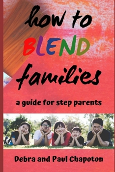 Paperback How to Blend Families: A Guide for Step Parents Book