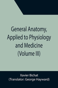 Paperback General Anatomy, Applied to Physiology and Medicine (Volume III) Book