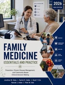 Family Medicine Essentials and Practice: Prevention, Chronic Disease Management, and Community-Based Clinical Decision Making
