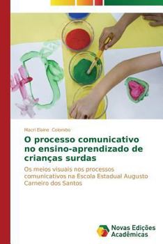 Paperback O processo comunicativo no ensino-aprendizado de crianças surdas [Portuguese] Book