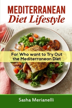 Mediterranean Diet Lifestyle: For who want to try out the Mediterranean Diet