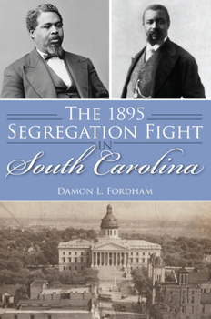 Paperback The 1895 Segregation Fight in South Carolina Book