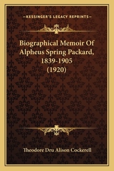 Paperback Biographical Memoir Of Alpheus Spring Packard, 1839-1905 (1920) Book