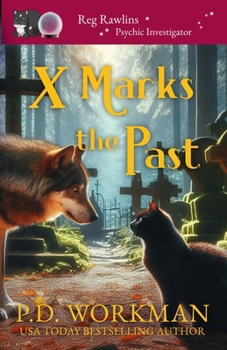 X Marks the Past (Reg Rawlins Psychic Investigator (Paranormal Cozy Mystery))