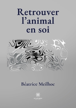 Paperback Retrouver l'animal en soi [French] Book