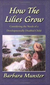 How the Lilies Grow: Considering the Needs of a Developmentally Disabled Child