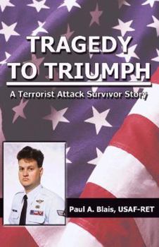 Paperback Tragedy to Triumph: A Terrorist Attack Survivor Story Book