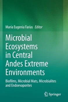 Paperback Microbial Ecosystems in Central Andes Extreme Environments: Biofilms, Microbial Mats, Microbialites and Endoevaporites Book