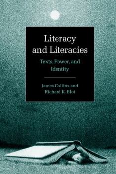 Literacy and Literacies: Texts, Power, and Identity - Book  of the Studies in the Social and Cultural Foundations of Language