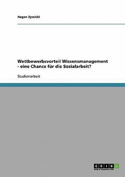 Paperback Wettbewerbsvorteil Wissensmanagement - eine Chance für die Sozialarbeit? [German] Book