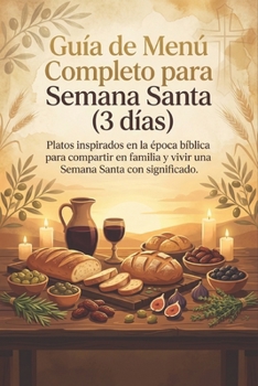 Guía de Menú Completo para Semana Santa (3 días) (Spanish Edition)