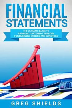 Paperback Financial Statements: The Ultimate Guide to Financial Statements Analysis for Business Owners and Investors Book