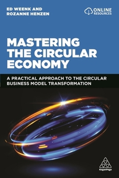 Paperback Mastering the Circular Economy: A Practical Approach to the Circular Business Model Transformation Book