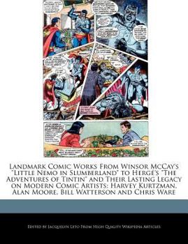 Paperback Landmark Comic Analyses of Works from Winsor McCay's Little Nemo in Slumberland to Herg's the Adventures of Tintin and Their Lasting Legacy on Modern Book