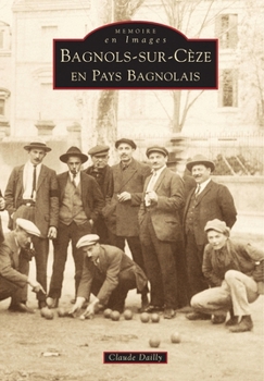 Paperback Bagnols-sur-Cèze en Pays Bagnolais [French] Book
