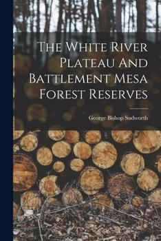 Paperback The White River Plateau And Battlement Mesa Forest Reserves Book