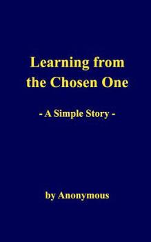Paperback Learning from the Chosen One: A Simple Story Book