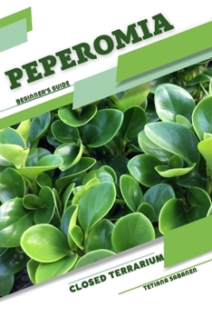 Paperback Peperomia: Closed terrarium, Beginner's Guide Book