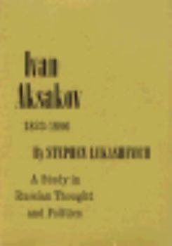 Hardcover Ivan Aksakov, 1823-1886: A Study in Russian Thought and Politics Book