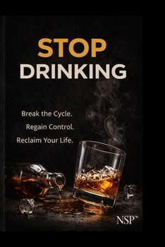 Paperback Stop Drinking: Why Alcohol Stops Asking When You Stop Fighting It Book