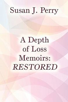 Paperback A Depth of Loss Memoirs: Restored Book