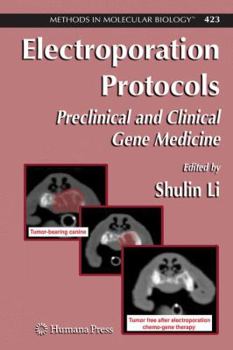 Electroporation Protocols: Experimental and Clinical Gene Medicine