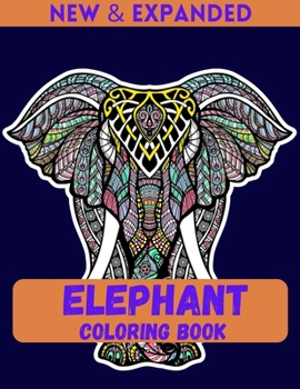 Paperback Elephant Coloring Book (New & Expanded): A very fun book with relaxing coloring pages for Boys Book