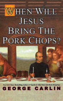Hardcover When Will Jesus Bring the Pork Chops? Book