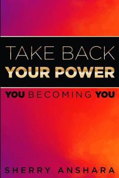 Paperback Take Back Your Power: You Becoming You Book