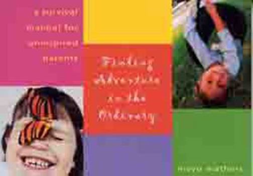 Paperback Finding Adventure in the Ordinary: A Survival Manual for Uninspired Parents Book