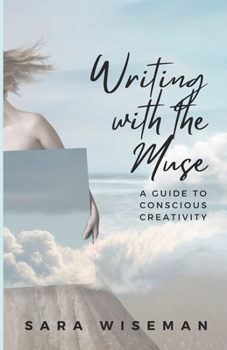Paperback Writing with the Muse: A Guide to Conscious Creativity Book