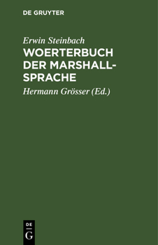 Hardcover Woerterbuch Der Marshall-Sprache: Teil 1: Marshall-Deutsch. Teil 2: Deutsch-Marshall [German] Book