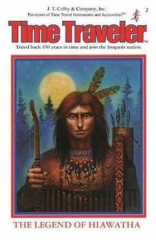 LEGEND OF HIAWATHA (Time Traveler, No 2) - Book #2 of the Time Traveler