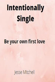 Paperback Intentionally Single: Be your own first love Book