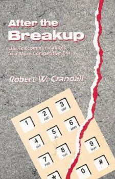 Hardcover After the Breakup: U.S. Telecommunications in a More Competitive Era Book