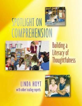 Paperback Spotlight on Comprehension: Building a Literacy of Thoughtfulness Book