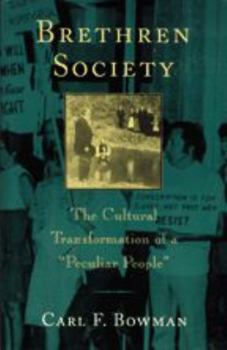Brethren Society: The Cultural Transformation of a Peculiar People (Center Books in Anabaptist Studies) - Book  of the Center Books in Anabaptist Studies