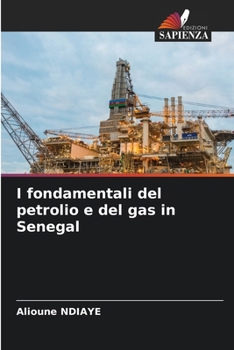 I fondamentali del petrolio e del gas in Senegal (Italian Edition)