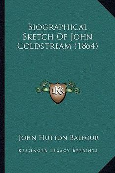 Paperback Biographical Sketch Of John Coldstream (1864) Book