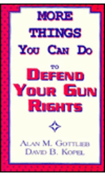 Paperback More Things You Can Do to Defend Your Gun Rights Book