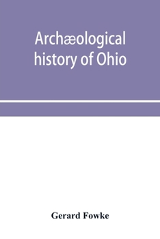 Paperback Archæological history of Ohio: The Mound builders and later Indians Book